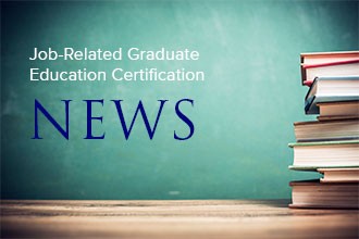 News for Job Related Graduate Education Certification